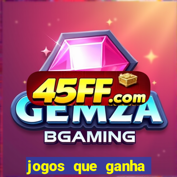jogos que ganha dinheiro sem depositar